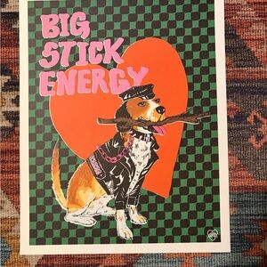 Ash + Chess Big Stick Energy Art Print